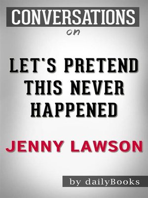 cover image of Let's Pretend This Never Happened--by Jenny Lawson | Conversation Starters
